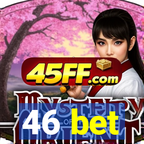46 bet